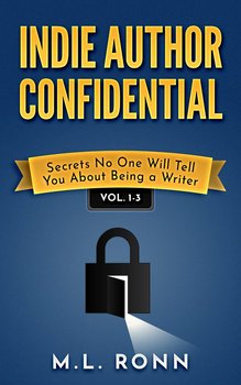 Indie Author Confidential 1-3 - M.L. Ronn
