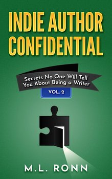 Indie Author Confidential 2 - M.L. Ronn