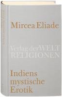 Indiens mystische Erotik - Eliade Mircea