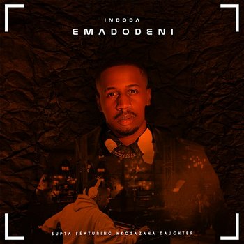 Indoda Emadodeni - Supta feat. Nkosazana Daughter