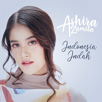Indonesia Indah - Ashira Zamita