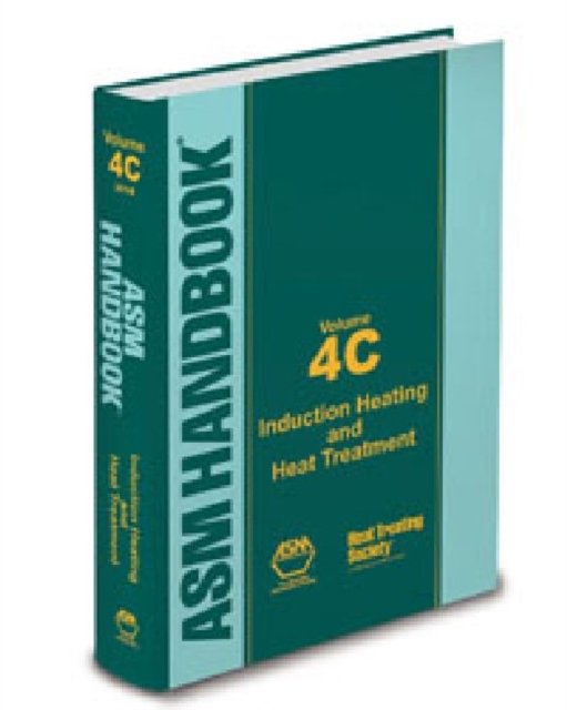 Induction Heating and Heat Treatment. ASM Handbook. Volume 4C