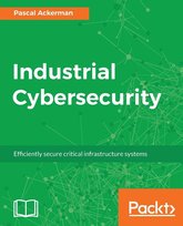 Industrial Cybersecurity Pascal Ackerman