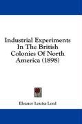 Industrial Experiments in the British Colonies of North America (1898) - Lord Eleanor Louisa