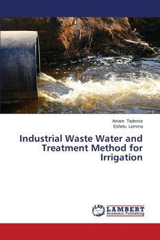 Industrial Waste Water and Treatment Method for Irrigation - Tadesse Amare