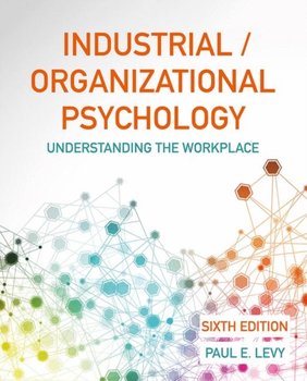 IndustrialOrganizational Psychology. Understanding the Workplace - Paul Levy