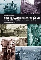 Industriekultur im Kanton Zürich - Bartschi Hans-Peter