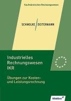 Industrielles Rechnungswesen - IKR - Clasen Bianca, Deitermann Manfred, Ruckwart Wolf-Dieter