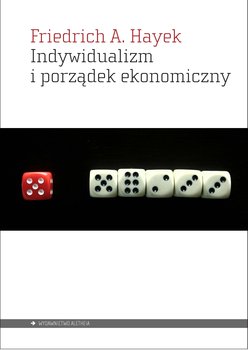 Indywidualizm i porządek ekonomiczny - Hayek Friedrich
