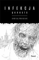 Infekcja. Genesis Wardziak Andrzej