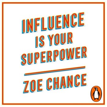Influence is Your Superpower - Chance Zoe