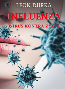 Influenza. Wirus kontra życie - Durka Leon