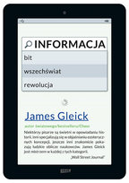 Informacja. Bit, wszechświat, rewolucja Gleick James