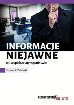 Informacje niejawne we współczesnym świecie - Zalewski Sławomir