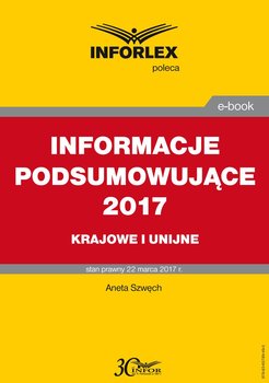 Informacje podsumowujące 2017 – krajowe i unijne - Szwęch Aneta