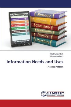 Information Needs and Uses - S. Mathurajothi