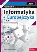 Informatyka Europejczyka. Podręcznik. Zakres rozszerzony. Część 1. Liceum i technikum - Zawadzka Grażyna