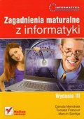 Informatyka Europejczyka. Zagadnienia maturalne z informatyki - Mendrala Danuta, Francuz Tomasz, Szeliga Marcin