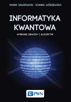 Informatyka kwantowa - ebook PDF Wiśniewska Joanna, Sawerwain Marek