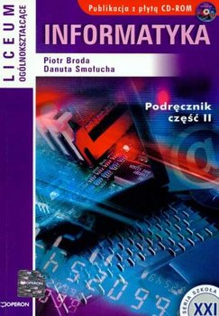 Informatyka. Podręcznik dla LO. Część 2 + CD - Broda Piotr, Smołucha Danuta