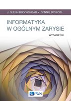 Informatyka w ogólnym zarysie Rogulski Mariusz, Bennis Brylow, J. Glenn Brookshear