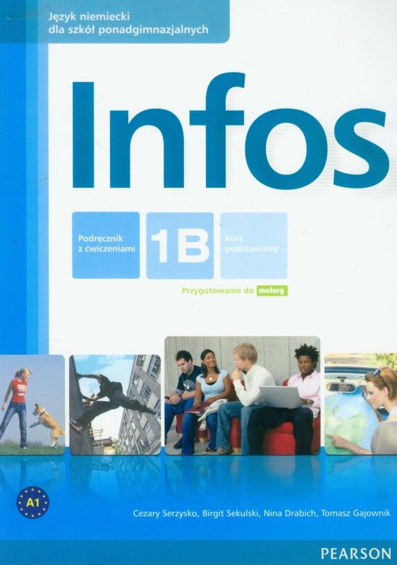 Infos 1B. Podręcznik z ćwiczeniami. Kurs podstawowy. Szkoła