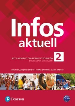 Infos Aktuell 2. Język niemiecki. Podręcznik + kod. Liceum, technikum (Interaktywny podręcznik) - Opracowanie zbiorowe