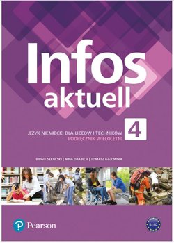 Infos aktuell 4. Język niemiecki. Podręcznik + kod (Interaktywny podręcznik) - Sekulski Birgit, Drabich Nina, Gajownik Tomasz