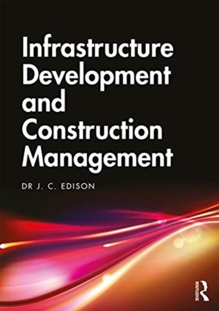 Infrastructure Development And Construction Management - J.C. Edison ...