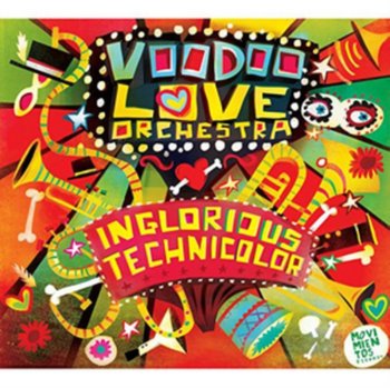 Inglorious Technicolor - Voodoo Love Orchestra