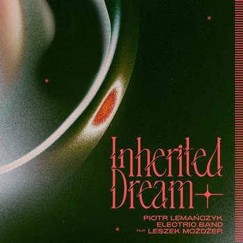 Inherited Dream - Piotr Lemańczyk Electric Band | Muzyka Sklep