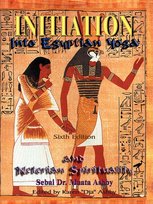 Initiation Into Egyptian Yoga And Neterian Spirituality Ashby Muata