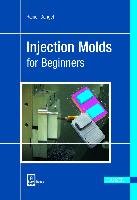 Injection Moulds for Beginners - Dangel Rainer