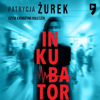 Inkubator - audiobook - Żurek Patrycja