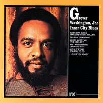 Inner City Blues Grover Washington, Jr.