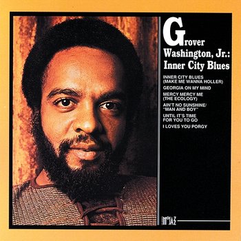 Inner City Blues - Grover Washington, Jr.