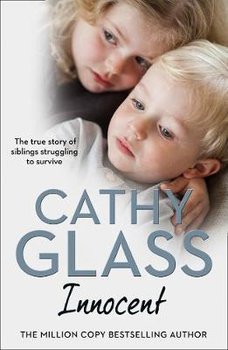 Innocent: The True Story of Siblings Struggling to Survive - Glass Cathy