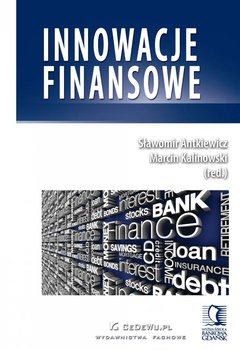 Innowacje finansowe - Kalinowski Marcin, Antkiewicz Sławomir