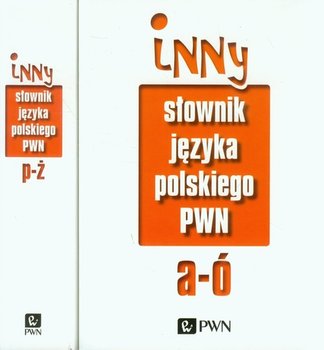 Inny słownik języka polskiego PWN. Tom 1-2 - Opracowanie zbiorowe