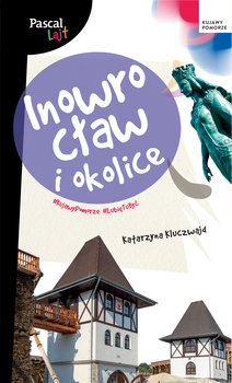 Inowrocław i okolice. Pascal Lajt - Kluczwajd Katarzyna