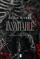 Insatiable Leigh Rivers