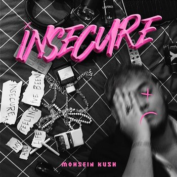 Insecure - Mohsein Kush