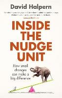 Inside the Nudge Unit Halpern David