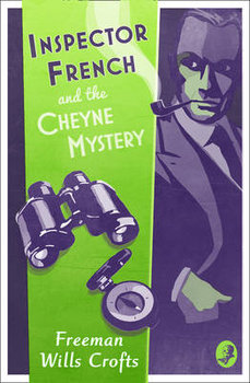 Inspector French and the Cheyne Mystery - Freeman Wills Crofts