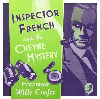 Inspector French and the Cheyne Mystery - Crofts Freeman Wills