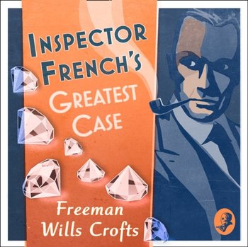 Inspector French's Greatest Case - Crofts Freeman Wills