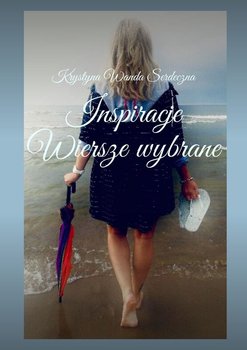 Inspiracje. Wiersze wybrane - Serdeczna Krystyna Wanda