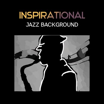 Inspirational Jazz Background – Smooth Music for Relaxation, Wake Up with Black Coffee, Sentimental Journey to Past - Background Music Masters