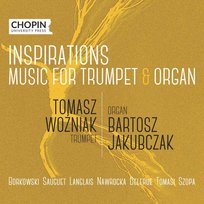 Inspirations. Music for Trumpet & Organ Jakubczak Bartosz, Woźniak Tomasz