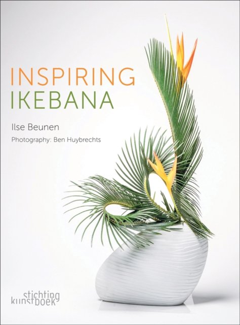 Modern Japanese Ikebana: Elegant Flower Arrangements for Your Home  (Contains 42 Projects)